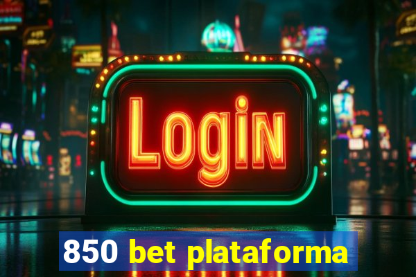 850 bet plataforma